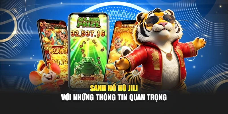 Sảnh nổ hũ Jili với những thông tin quan trọng